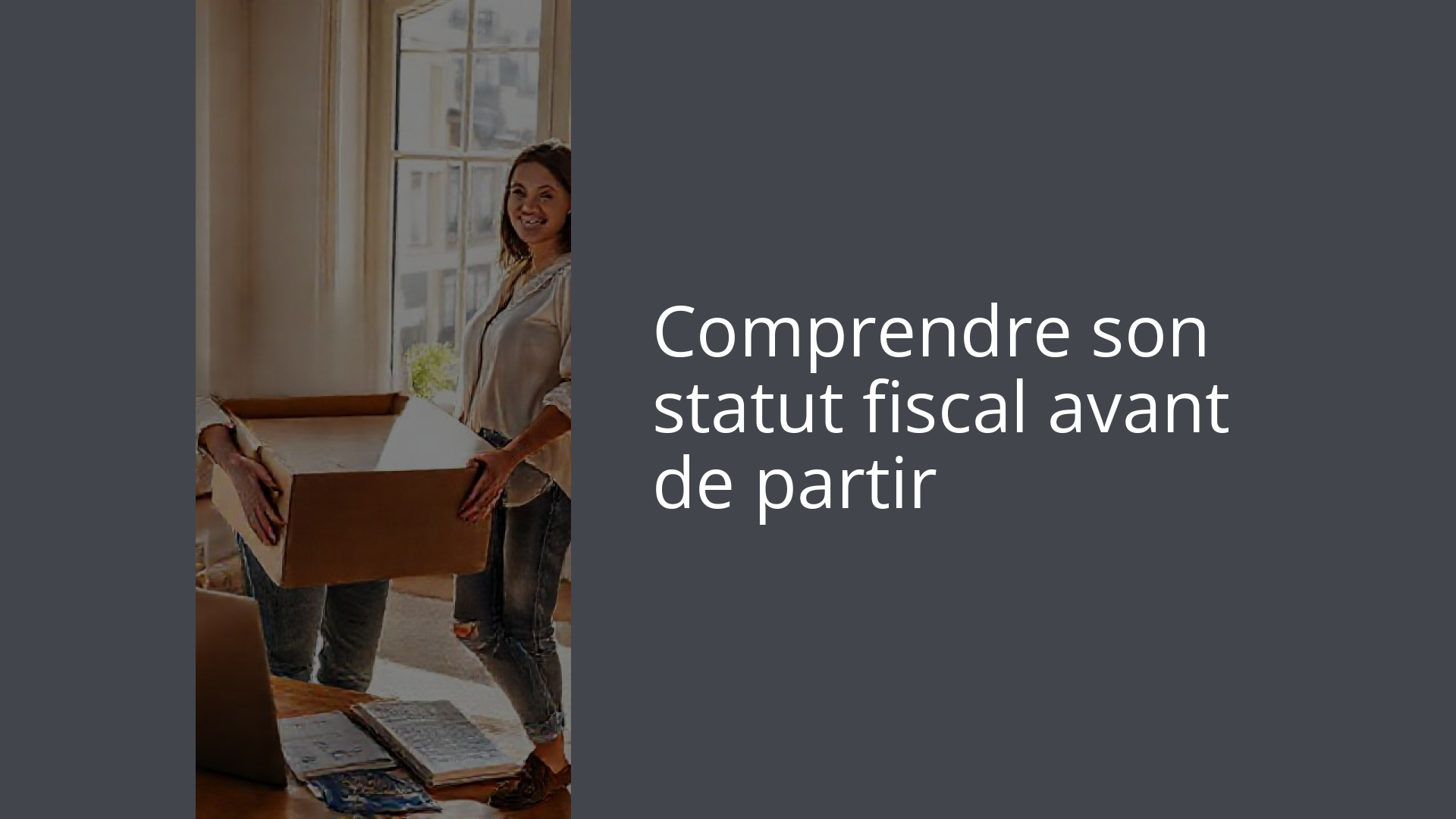 Comprendre son statut fiscal avant de partir