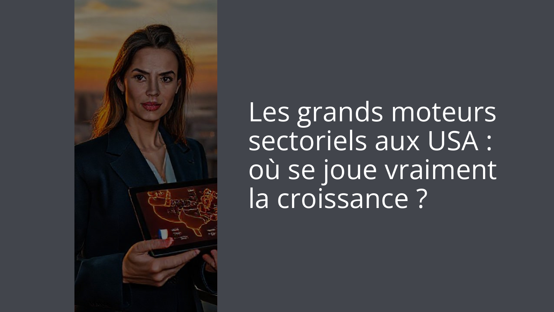 Les grands moteurs sectoriels aux USA : où se joue vraiment la croissance ?