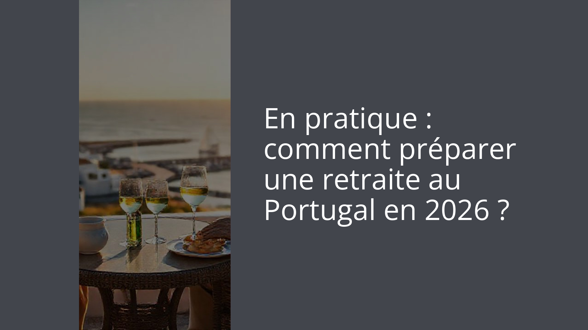 En pratique : comment préparer une retraite au Portugal en 2026 ?