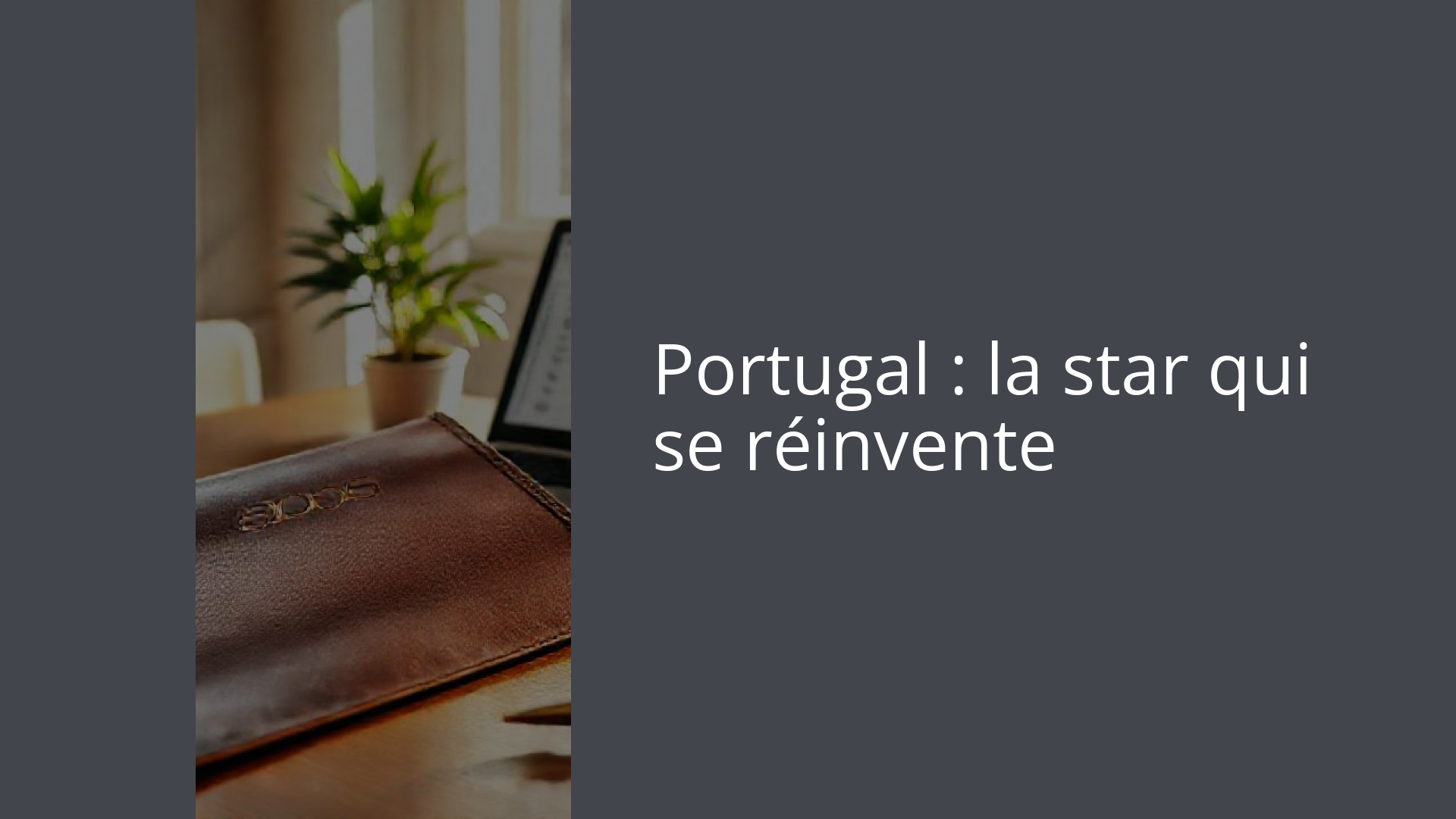 Portugal : la star qui se réinvente