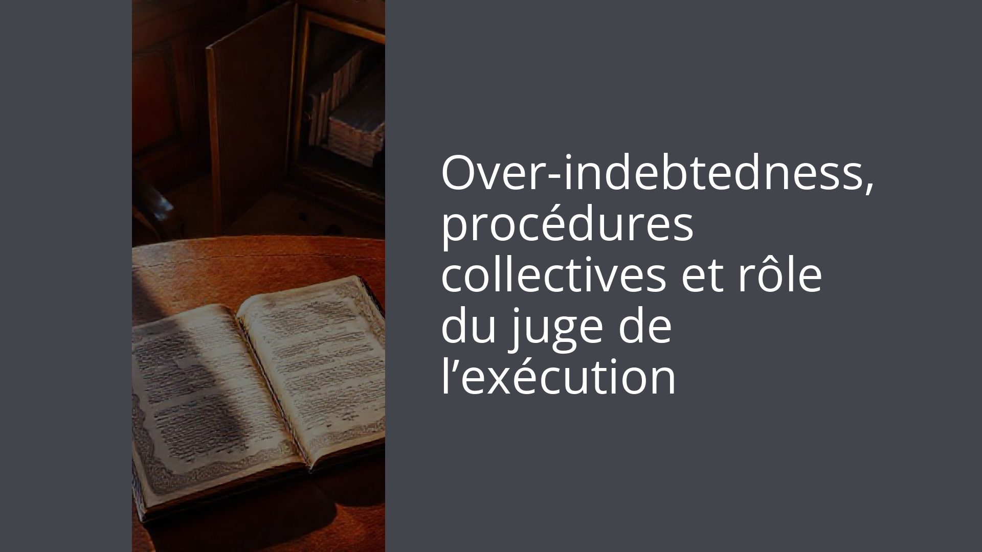 Over-indebtedness, procédures collectives et rôle du juge de l’exécution