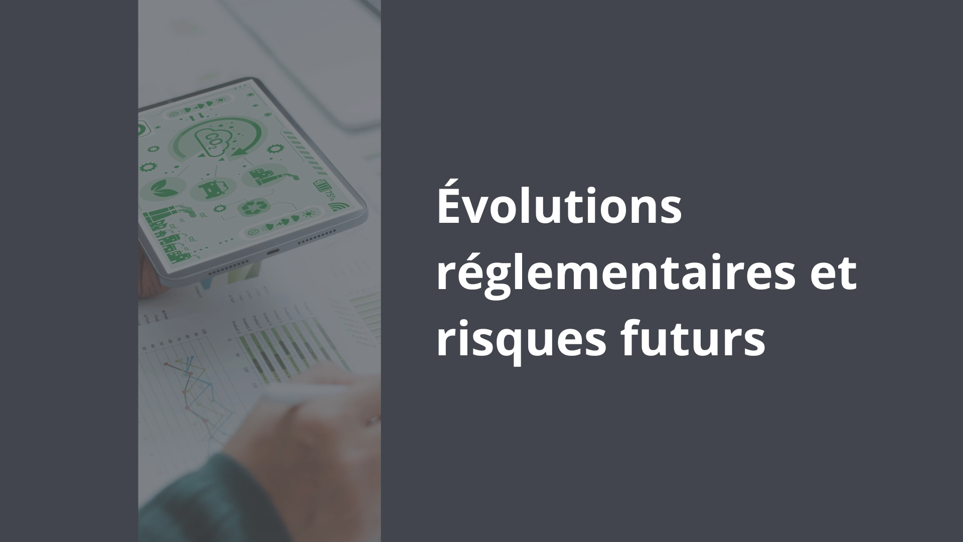 Évolutions réglementaires et risques futurs