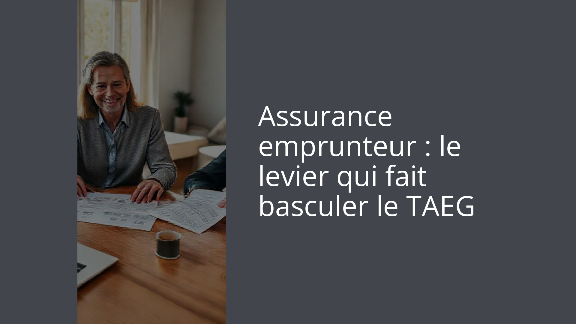 Assurance emprunteur : le levier qui fait basculer le TAEG