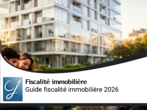 Fiscalité immobilière 2026 : le guide complet pour optimiser la rentabilité nette