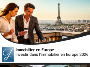 Investir dans l&rsquo;immobilier en Europe : le guide complet pour Français et expatriés