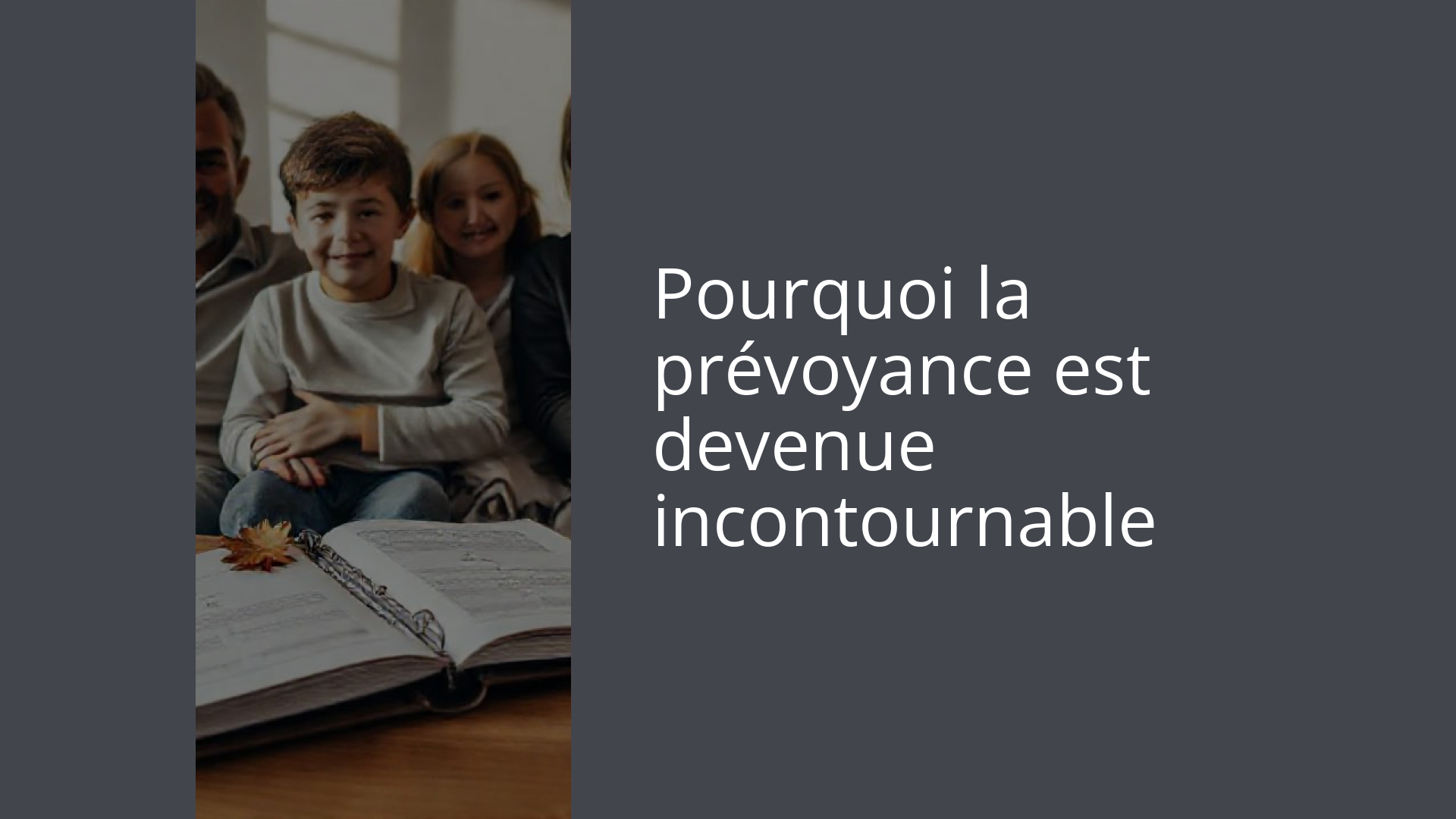 Pourquoi la prévoyance est devenue incontournable