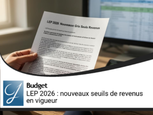 LEP 2026 : les nouveaux seuils de revenus à respecter entrent en vigueur