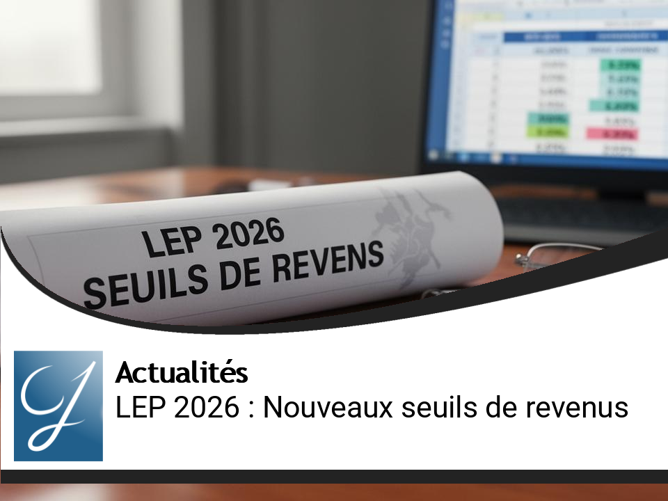LEP 2026 : les nouveaux seuils de revenus à respecter entrent en vigueur