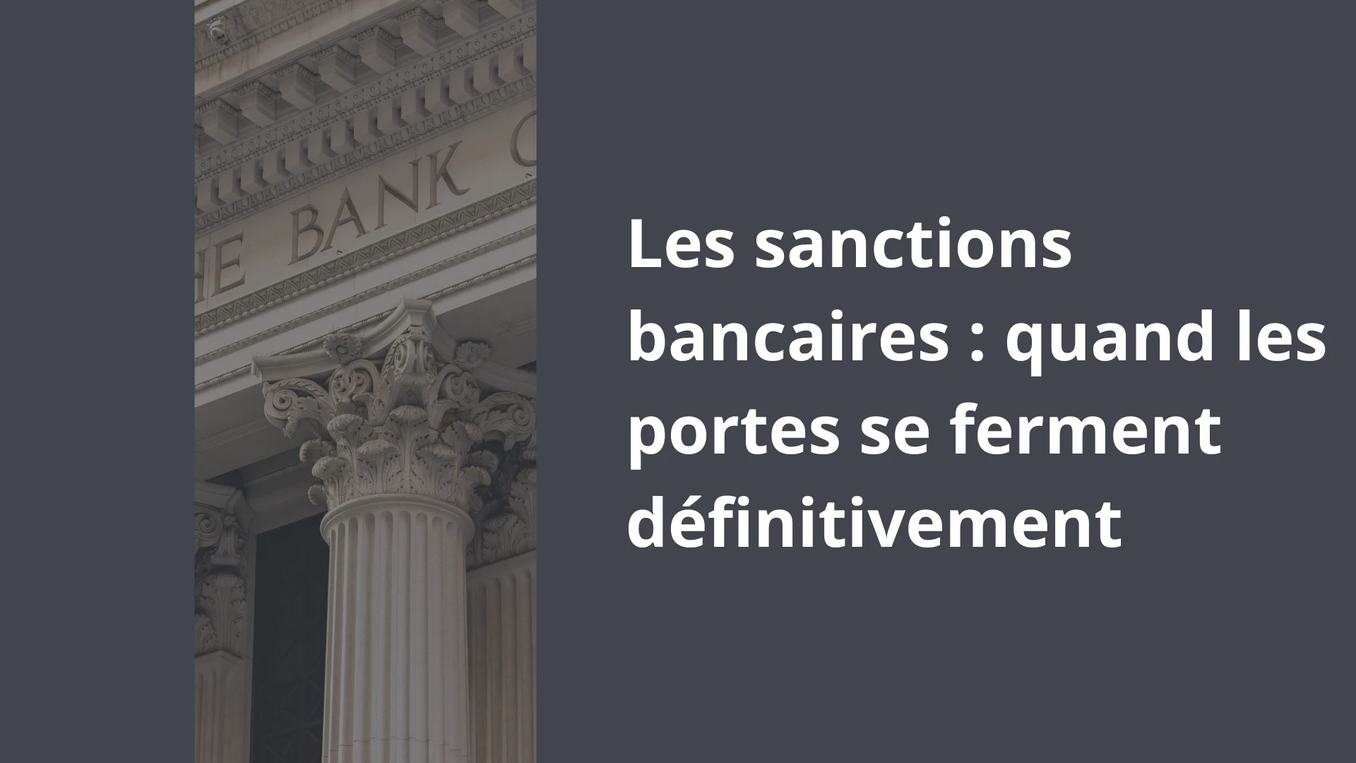 Les sanctions bancaires _ quand les portes se ferment définitivement