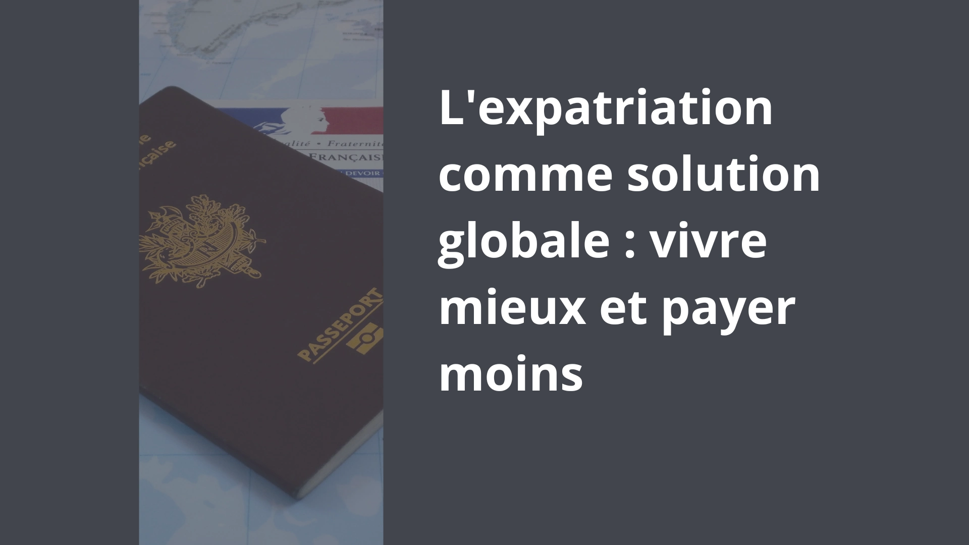L'expatriation comme solution globale _ vivre mieux et payer moins