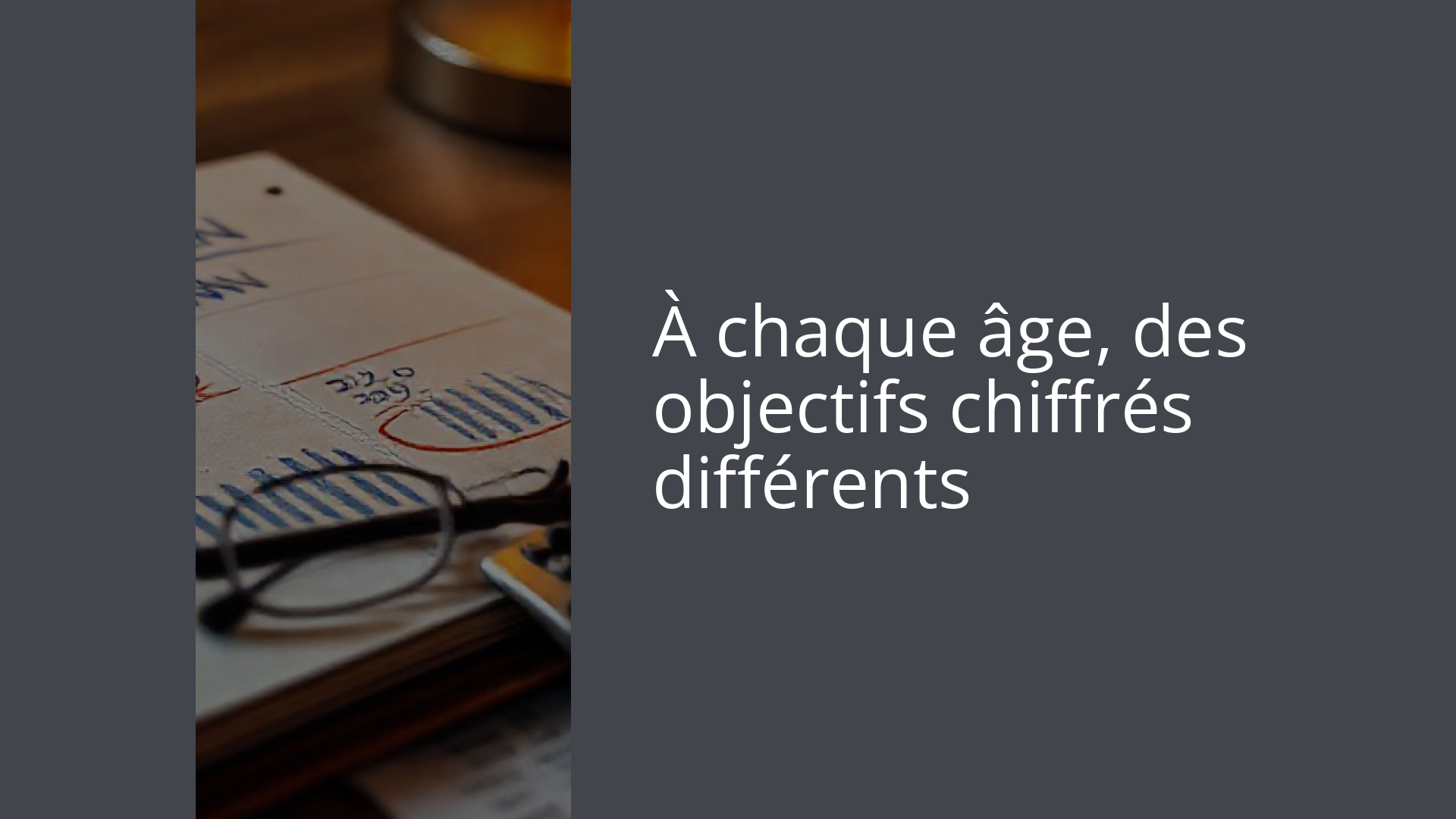 À chaque âge, des objectifs chiffrés différents