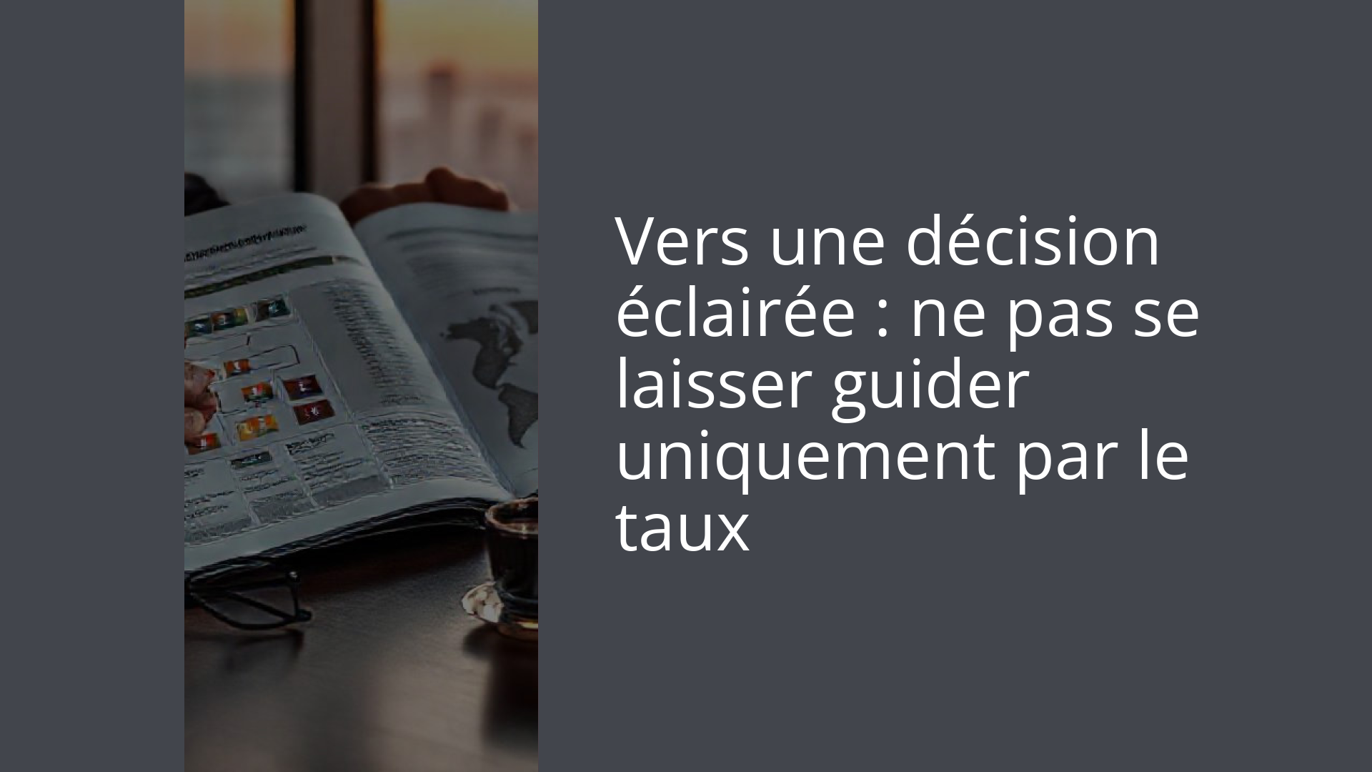 Vers une décision éclairée : ne pas se laisser guider uniquement par le taux