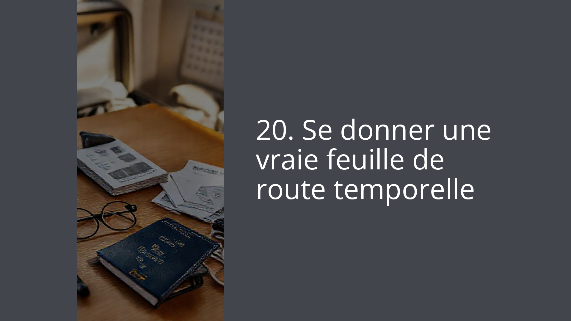 20. Se donner une vraie feuille de route temporelle