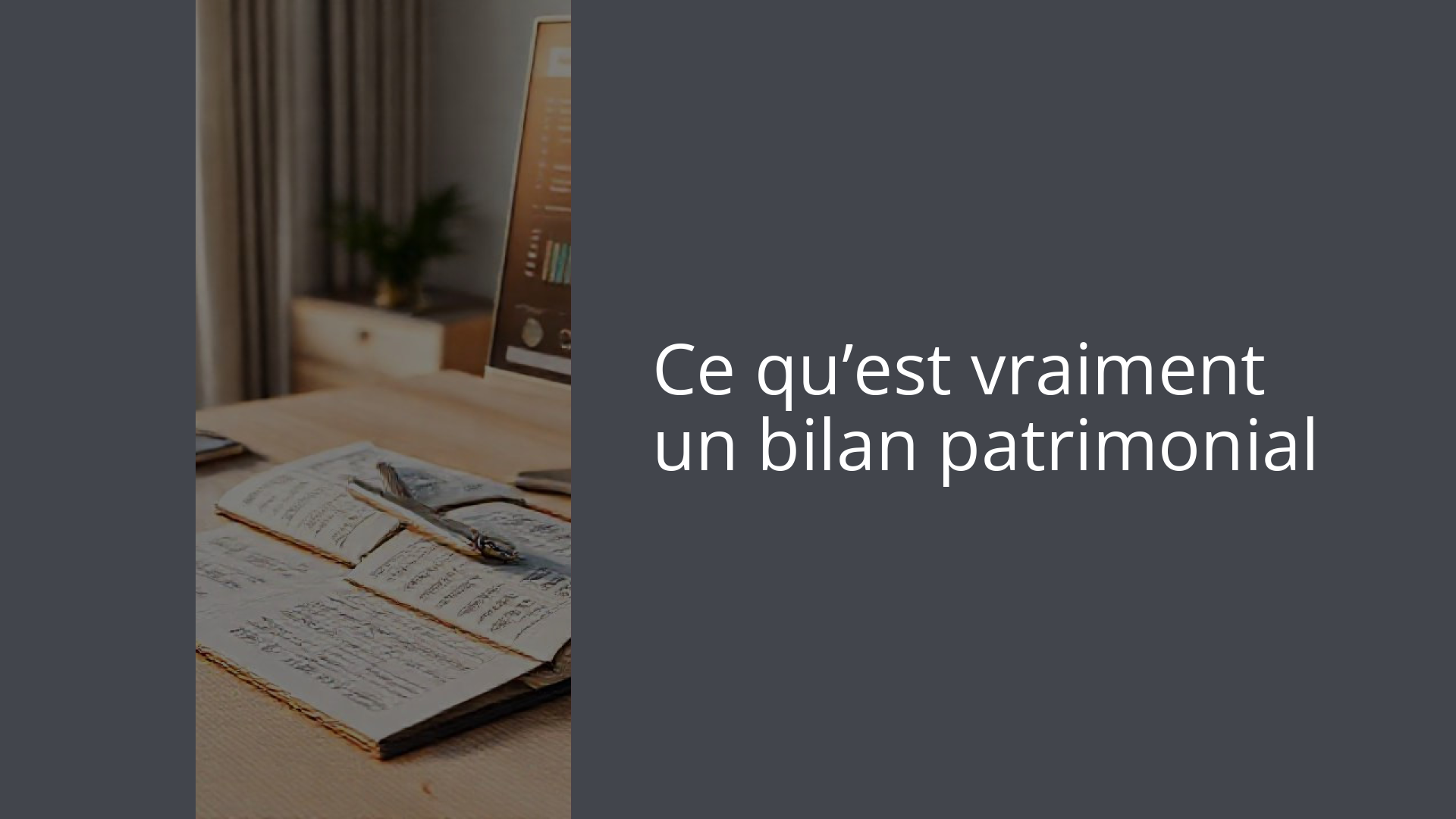 Ce qu’est vraiment un bilan patrimonial