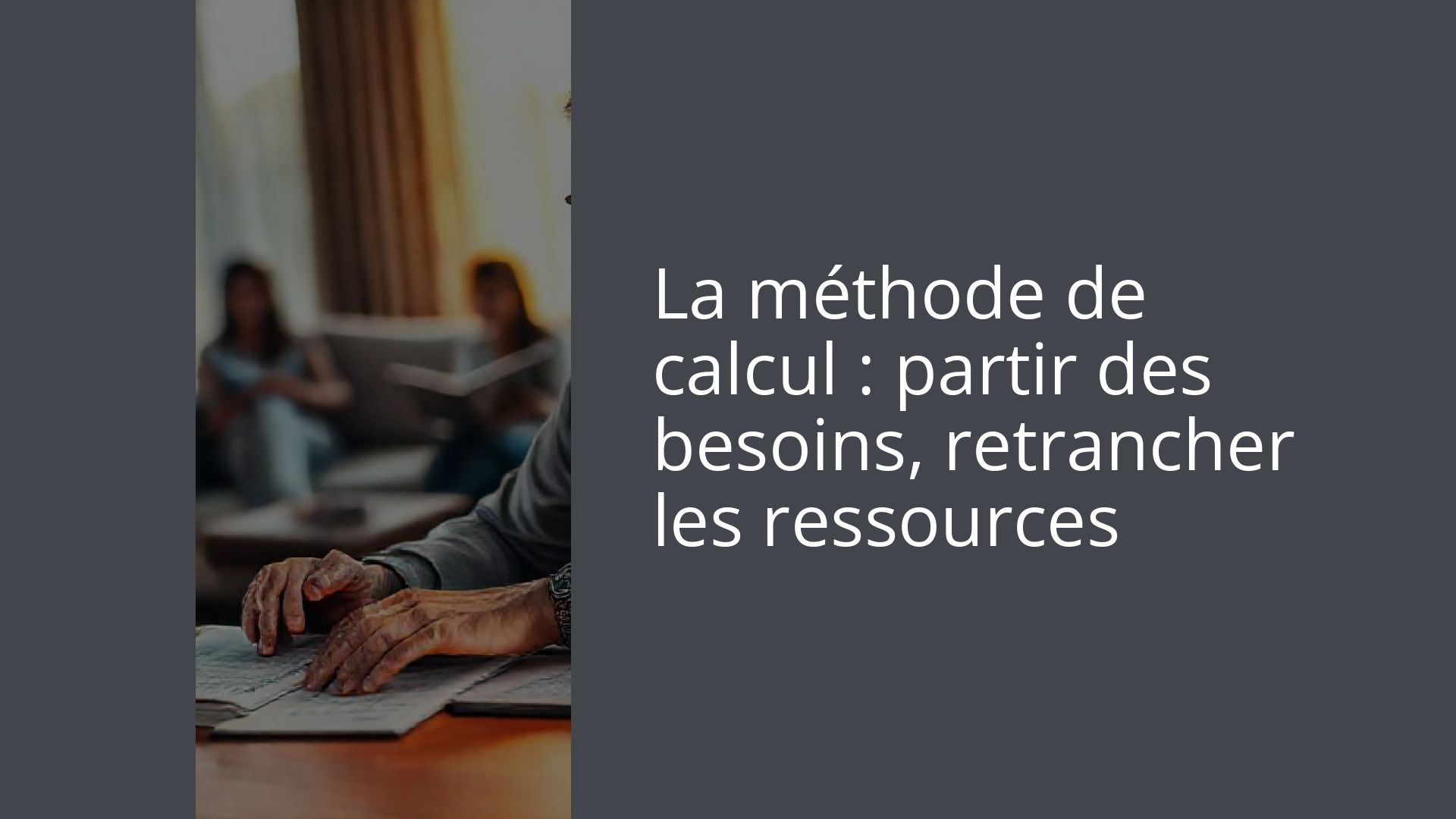 La méthode de calcul : partir des besoins, retrancher les ressources