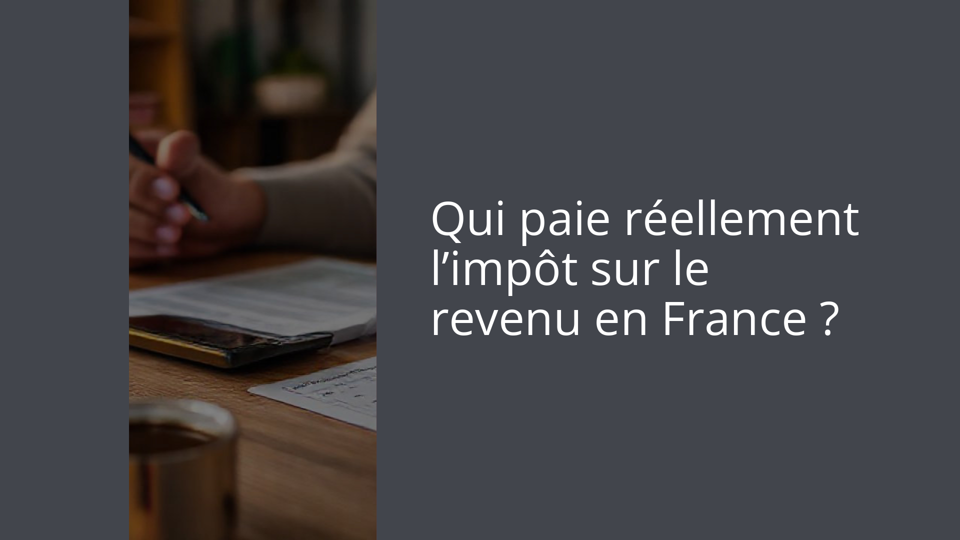 Qui paie réellement l’impôt sur le revenu en France ?