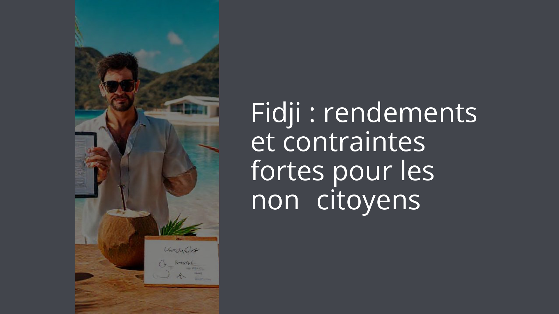 Fidji : rendements et contraintes fortes pour les non‑citoyens