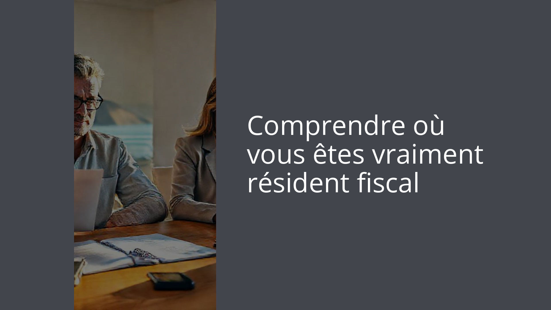 Comprendre où vous êtes vraiment résident fiscal