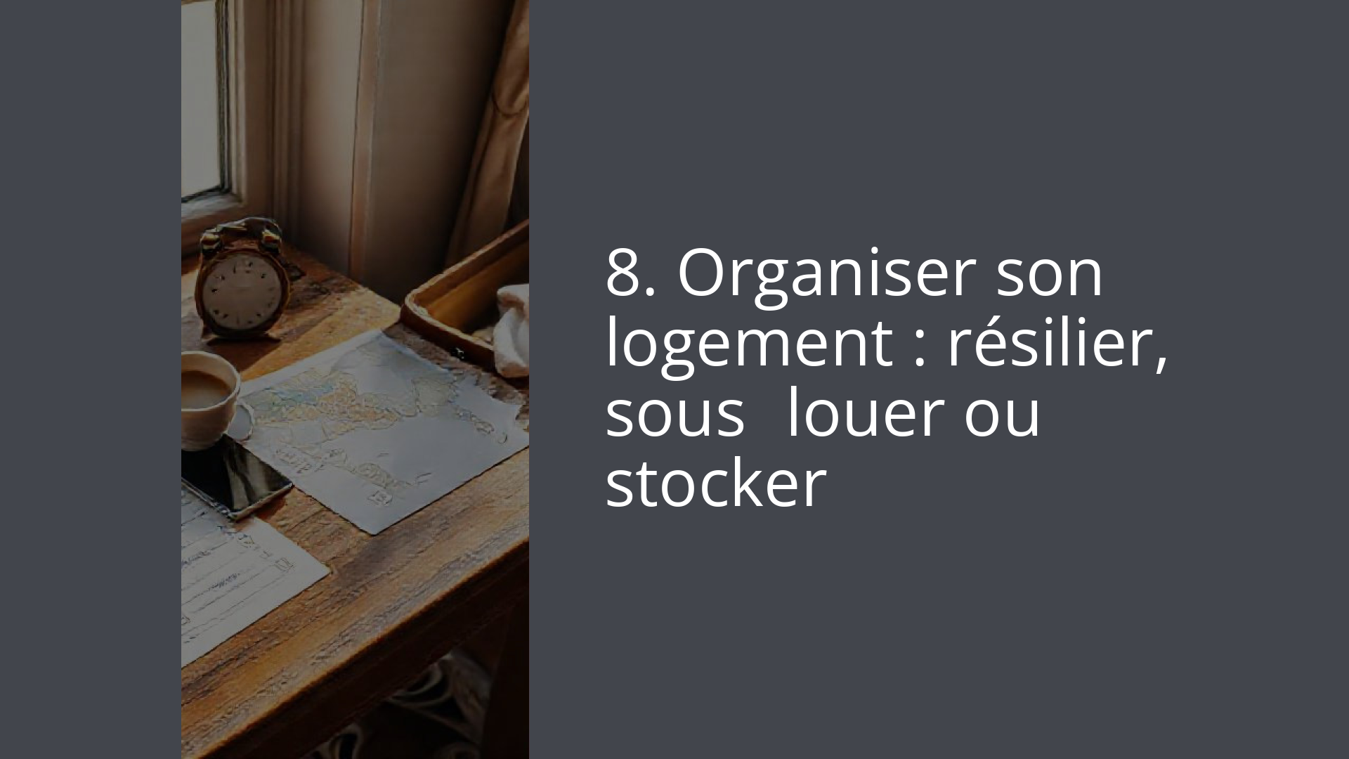 8. Organiser son logement : résilier, sous‑louer ou stocker