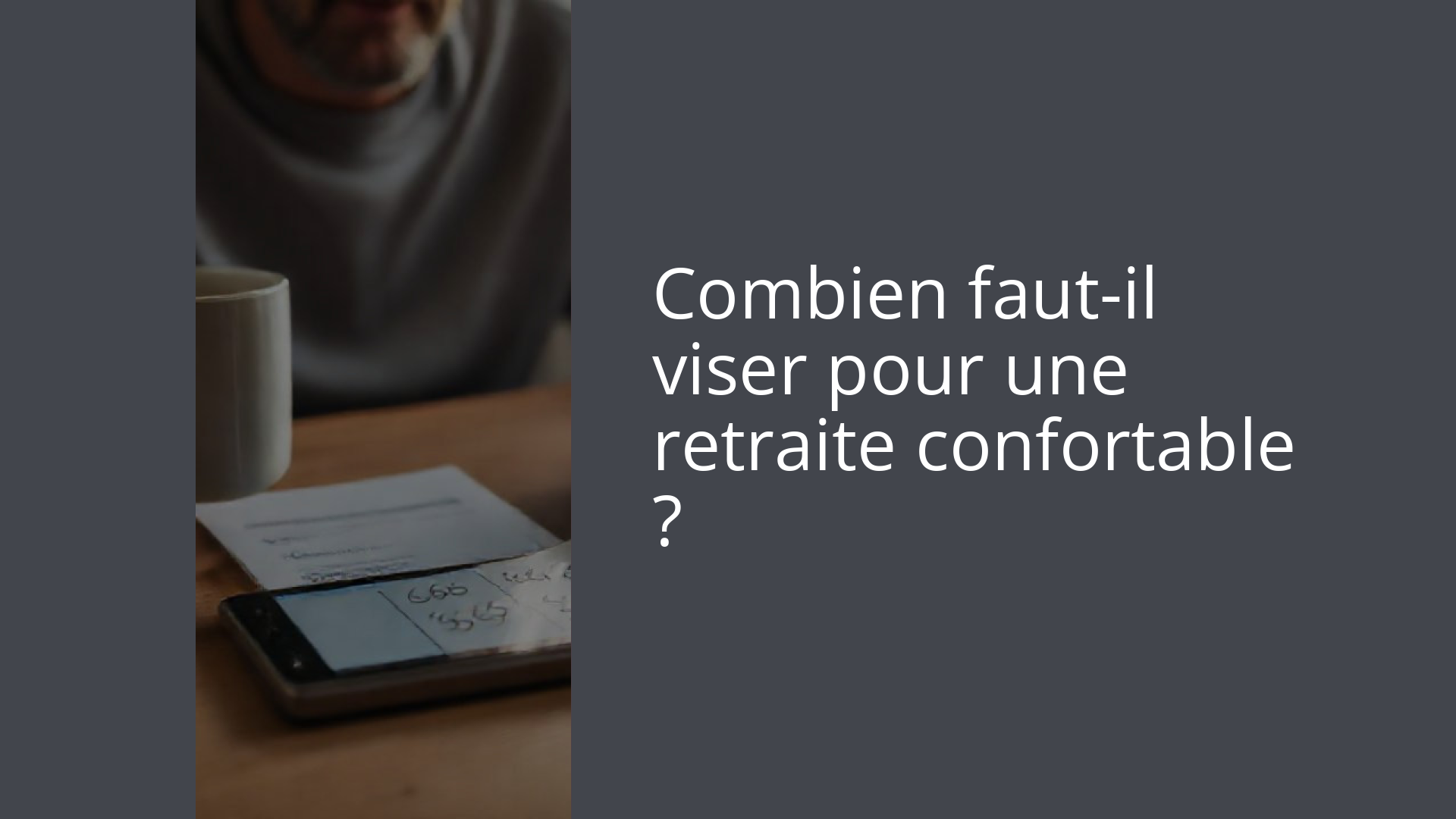 Combien faut-il viser pour une retraite confortable ?