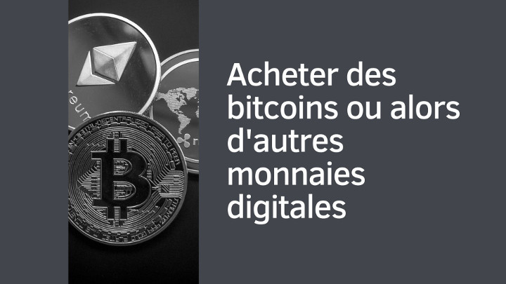 Acheter des bitcoins ou d'autres monnaies digitales ?