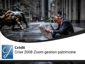Zoom blog gestion de patrimoine : la crise de 2008