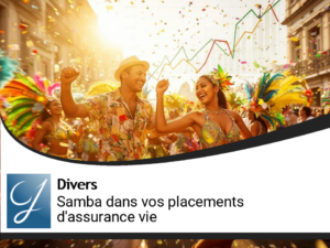 De la samba dans vos placements d&rsquo;assurance vie!