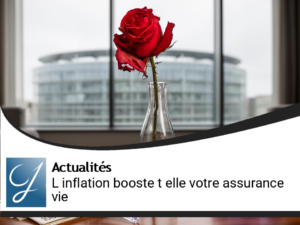 L&rsquo;inflation génère – t – elle de la performance dans votre placement assurance vie?