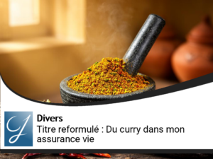 Du curry dans mon placement assurance vie!
