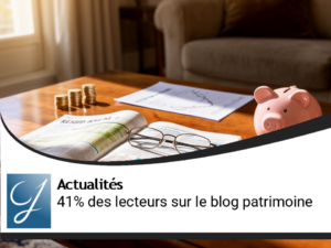 Vous êtes 41% sur le blog gestion de patrimoine