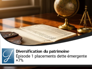 Episode 1 pour vos placements : dette émergente +7%