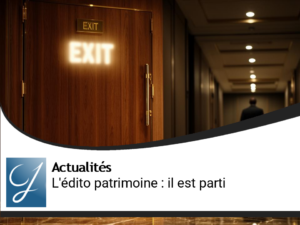 Edito gestion de patrimoine : il a pris la porte