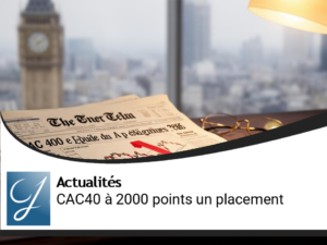 Un CAC40 à 2000, quel placement!