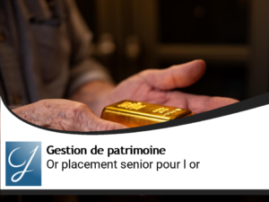 De l&rsquo;or comme placement mon "senior"