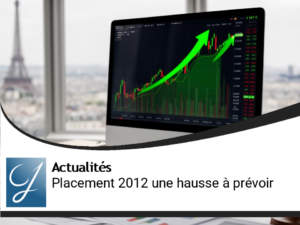Idée placement : Hausse en 2012?