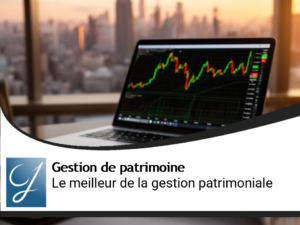 Le meilleur de la gestion de patrimoine!