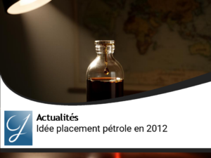 Idée placement : le pétrole en 2012?