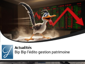 Edito gestion de patrimoine : "Bip Bip"