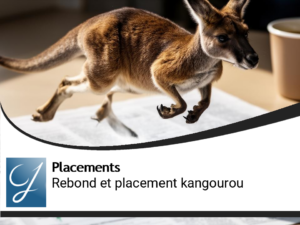 Rebond et placement "Kangourou"