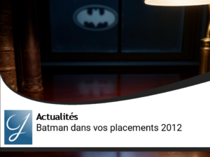 Batman dans vos placements 2012?