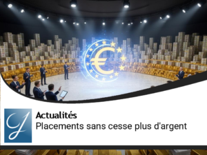 De l&rsquo;argent, toujours de l&rsquo;argent pour mes placements ?