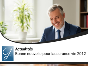 Une bonne nouvelle pour le placement assurance vie en 2012!