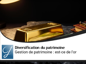 La gestion de patrimoine : c&rsquo;est de l&rsquo;or?