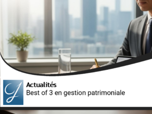 Best of 3 gestion de patrimoine!