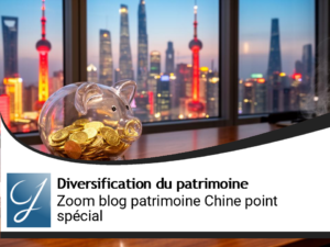Zoom blog gestion de patrimoine Point spécial Chine 2!