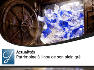 Edito gestion de patrimoine : « à l&rsquo;insu de son plein gré »