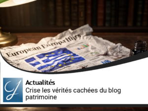 Crise : tout ce qu&rsquo;on ne vous dit pas sur le blog gestion de patrimoine!