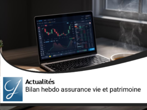 Bilan de la semaine blog finance assurance vie gestion de patrimoine