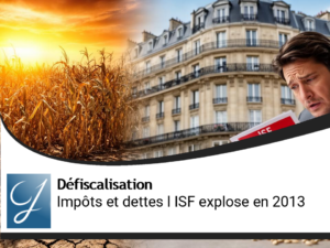 Terminé les placements, je n&rsquo;ai plus de blé et mon isf monte en 2013