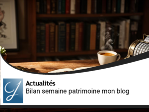 Bilan de semaine sur mon blog gestion de patrimoine